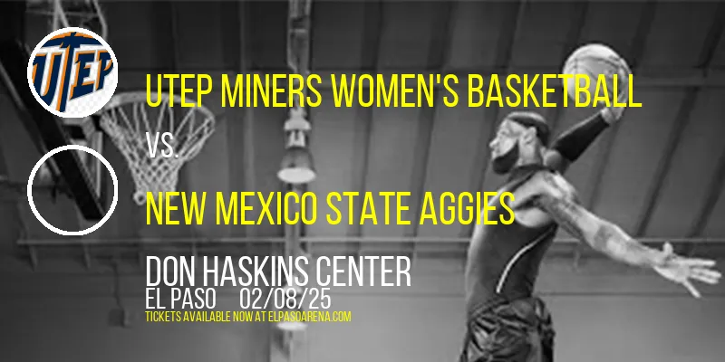 UTEP Miners Women's Basketball vs. New Mexico State Aggies at Don Haskins Center